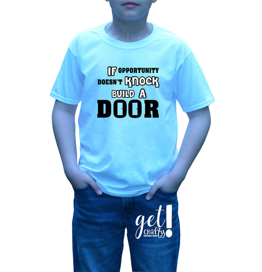 Boy's Crew Neck If Opportunity Doesn't Knock Build A Door T-Shirt