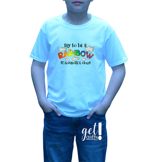 Boy's Try To Be A Rainbow In Someone's Cloud Quote Shirt