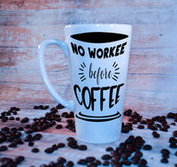 No Workee Before Coffee Mug